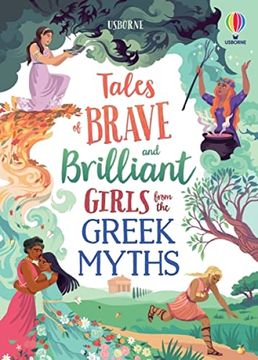 portada Tales of Brave and Brilliant Girls From the Greek Myths (Illustrated Story Collections) (en Inglés)