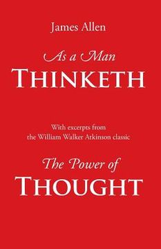portada As a Man Thinketh, with Excerpts from the Power of Thought (en Inglés)