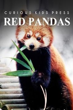portada Red Pandas - Curious Kids Press: Kids book about animals and wildlife, Children's books 4-6 (en Inglés)