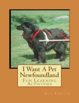 portada I Want A Pet Newfoundland: Fun Learning Activities (in English)