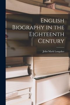 portada English Biography in the Eighteenth Century (en Inglés)