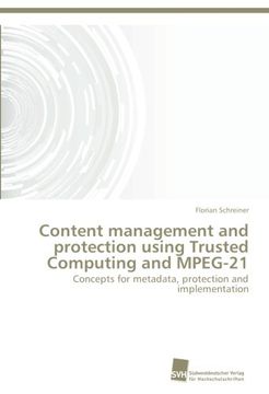 portada Content Management and Protection Using Trusted Computing and MPEG-21