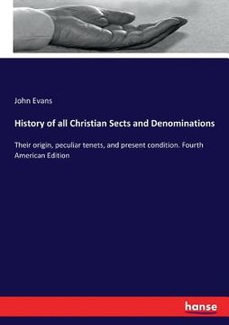 portada History of all Christian Sects and Denominations: Their origin, peculiar tenets, and present condition. Fourth American Edition (in English)