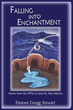 portada Falling Into Enchantment, Poems From the 1970S in Santa fe, new Mexico (in English)