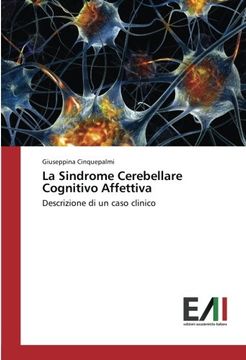 portada La Sindrome Cerebellare Cognitivo Affettiva: Descrizione di un caso clinico (Italian Edition)