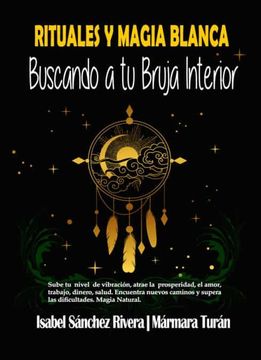 portada Rituales y Magia Blanca. Buscando a tu Bruja interior (in Spanish)