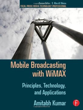portada Mobile Broadcasting With Wimax: Principles, Technology, and Applications (Focal Press Media Technology Professional Series) (en Inglés)