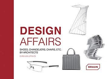 portada Design Affairs: Shoes, Chandeliers, Chairs Etc. By Architects (en Inglés)