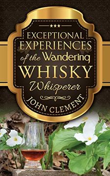 portada Exceptional Experiences of the Wandering Whisky Whisperer (en Inglés)