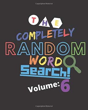portada The Completely Random Word Search Volume 6: Enjoy This Amazing and Wacky 100 Word Search Puzzle Book Today (en Inglés)