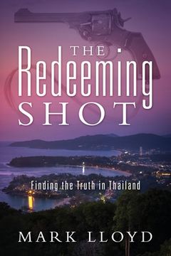 portada The Redeeming Shot: Finding the Truth in Thailand (in English)