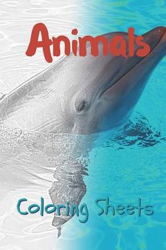 portada Animals Coloring Sheets: 30 Animals Drawings, Coloring Sheets Adults Relaxation, Coloring Book for Kids, for Girls, Volume 4