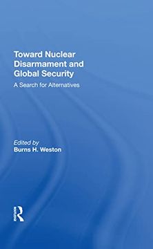 portada Toward Nuclear Disarmament and Global Security: A Search for Alternatives (in English)