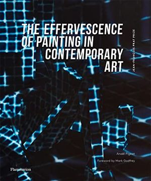 portada The Effervescence of Painting in Contemporary Art: Jean-François Prat Prize (en Inglés)