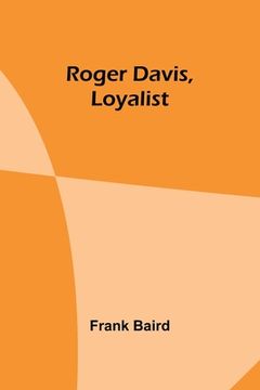 portada Roger Davis, Loyalist (en Inglés)