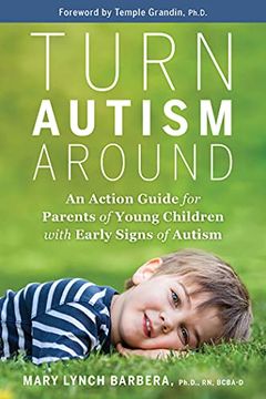 portada Turn Autism Around: An Action Guide for Parents of Young Children With Early Signs of Autism (in English)