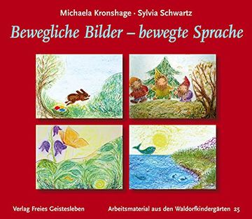 portada Bewegliche Bilder - Bewegte Sprache (Arbeitsmaterial aus den Waldorfkindergärten) (en Alemán)