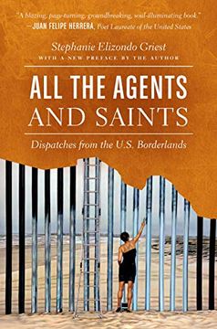 portada All the Agents and Saints, Paperback Edition: Dispatches From the U. Sa Borderlands (en Inglés)