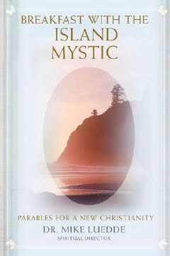 portada breakfast with the island mystic: parables for a new christianity (en Inglés)