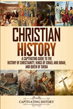 portada Christian History: A Captivating Guide to the History of Christianity, Kings of Israel and Judah, and Queen of Sheba 
