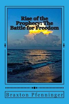 portada Rise of the Prophecy: The Battle for Freedom (en Inglés)