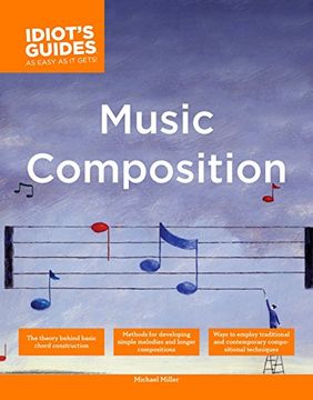 portada The Complete Idiot's Guide to Music Composition: Methods for Developing Simple Melodies and Longer Compositions (Complete Idiot's Guides (Lifestyle Paperback)) 