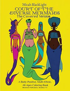 portada Court of the Diverse Mermaids-The Covered Version: A Body Positive, Multi-Ethnic, All-Ages Coloring Book (en Inglés)