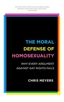 portada Moral Defense of Homosexuality: Why Every Argument Against Gay Rights Fails