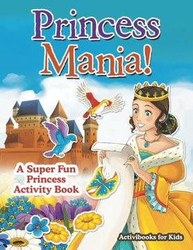 portada Princess Mania! A Super Fun Princess Activity Book