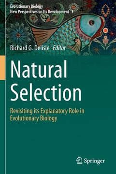 portada Natural Selection: Revisiting Its Explanatory Role in Evolutionary Biology (en Inglés)