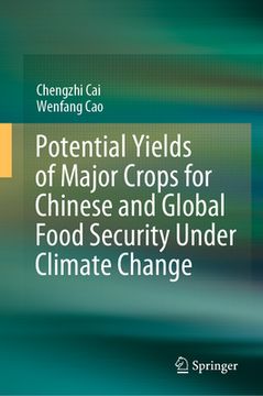 portada Potential Yields of Major Crops for Chinese and Global Food Security Under Climate Change