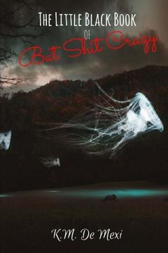 portada The Little Black Book of Bat Shit Crazy (The Survivor's Almanac) (Volume 1)