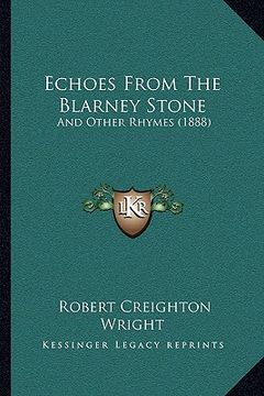 portada echoes from the blarney stone: and other rhymes (1888)