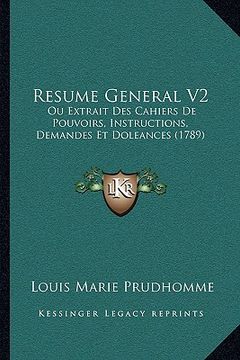 portada resume general v2: ou extrait des cahiers de pouvoirs, instructions, demandes et doleances (1789) (in English)