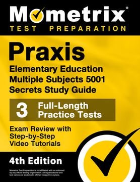 portada Praxis Elementary Education Multiple Subjects 5001 Secrets Study Guide - 3 Full-Length Practice Tests, Exam Review with Step-By-Step Video Tutorials: (en Inglés)