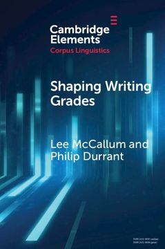 portada Shaping Writing Grades: Collocation and Writing Context Effects (Elements in Corpus Linguistics) (en Inglés)