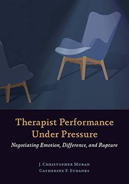 portada Therapist Performance Under Pressure: Negotiating Emotion, Difference, and Rupture 