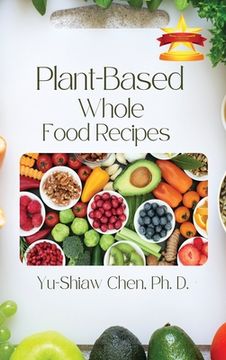 portada Plant-Based Whole Food Recipes (en Inglés)