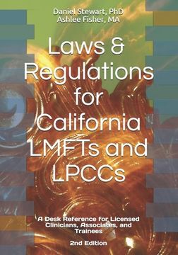 portada Laws & Regulations for California LMFTs and LPCCs: A Desk Reference for Licensed Clinicians, Associates and Trainees (en Inglés)