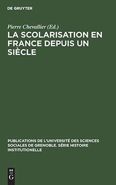 portada La Scolarisation en France Depuis un Siècle (Publications de L'universit des Sciences Sociales de Grenob) 