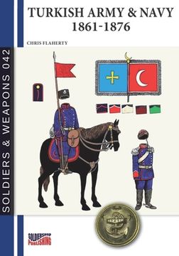 portada Turkish Army & Navy 1861-1876 (en Inglés)