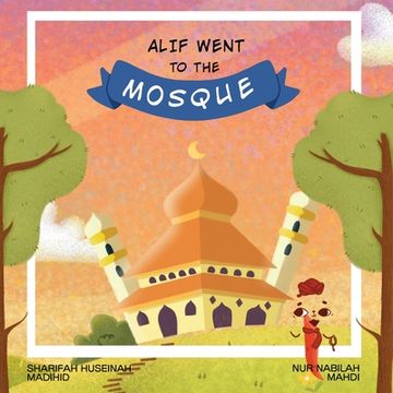 portada Alif Went to the Mosque (en Inglés)