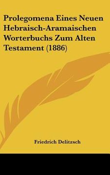 portada prolegomena eines neuen hebraisch-aramaischen worterbuchs zum alten testament (1886) (en Inglés)