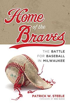 portada Home of the Braves: The Battle for Baseball in Milwaukee (en Inglés)