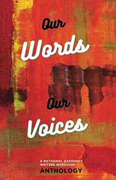 portada Our Words our Voices: An Anthology by the Writers of Nathaniel Gadsden's Writers Wordshop (en Inglés)