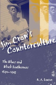 portada jim crow's counterculture: the blues and black southerners, 1890-1945 (en Inglés)