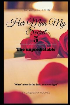 portada Her Man My Secret 5: The Unpredictable (en Inglés)
