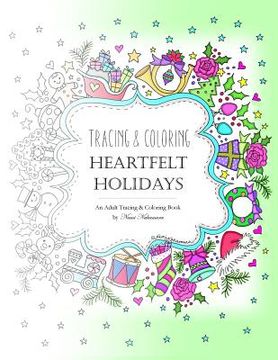 portada Tracing and Coloring Heartfelt Holidays: An Adult Tracing and Coloring Book for the Holidays (en Inglés)