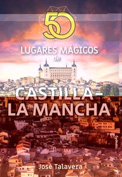 portada 50 Lugares Mágicos de Castilla-La Mancha