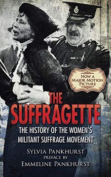 portada The Suffragette: The History of the Women'S Militant Suffrage Movement 